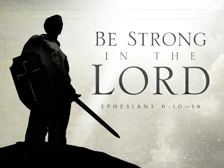 Be Strong in the Lord sermon artwork