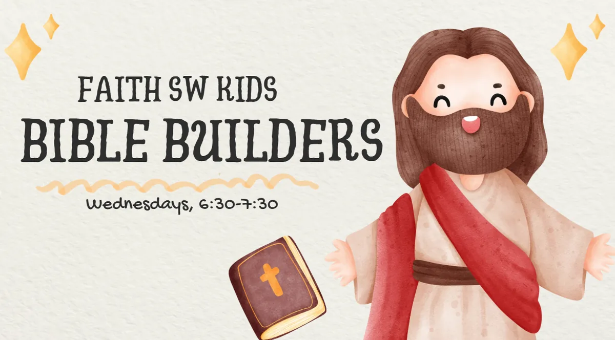 FSWKids Bible Builders flyer: Wednesdays, 6:30 to 7:30