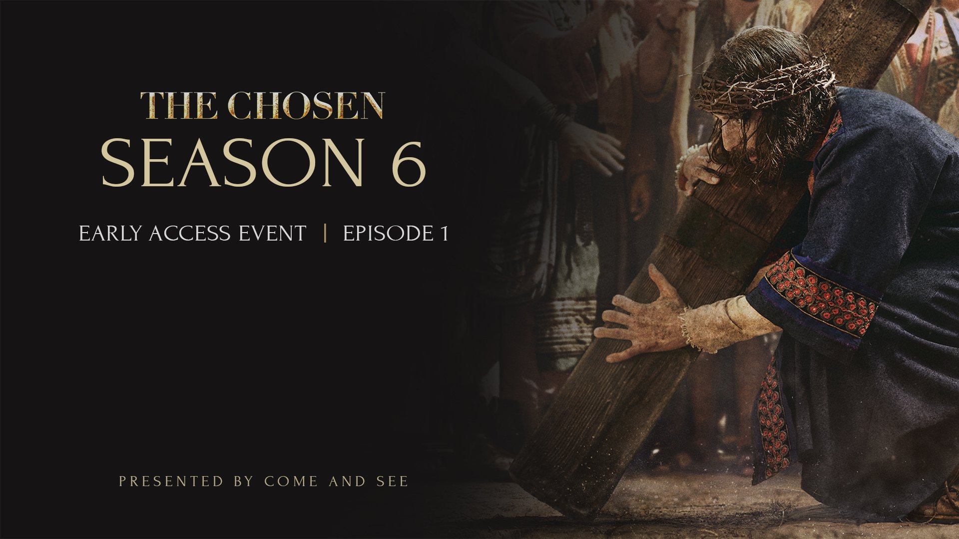 The Chosen Season 6 Episode 1 Early Access Event, presented by Come and See