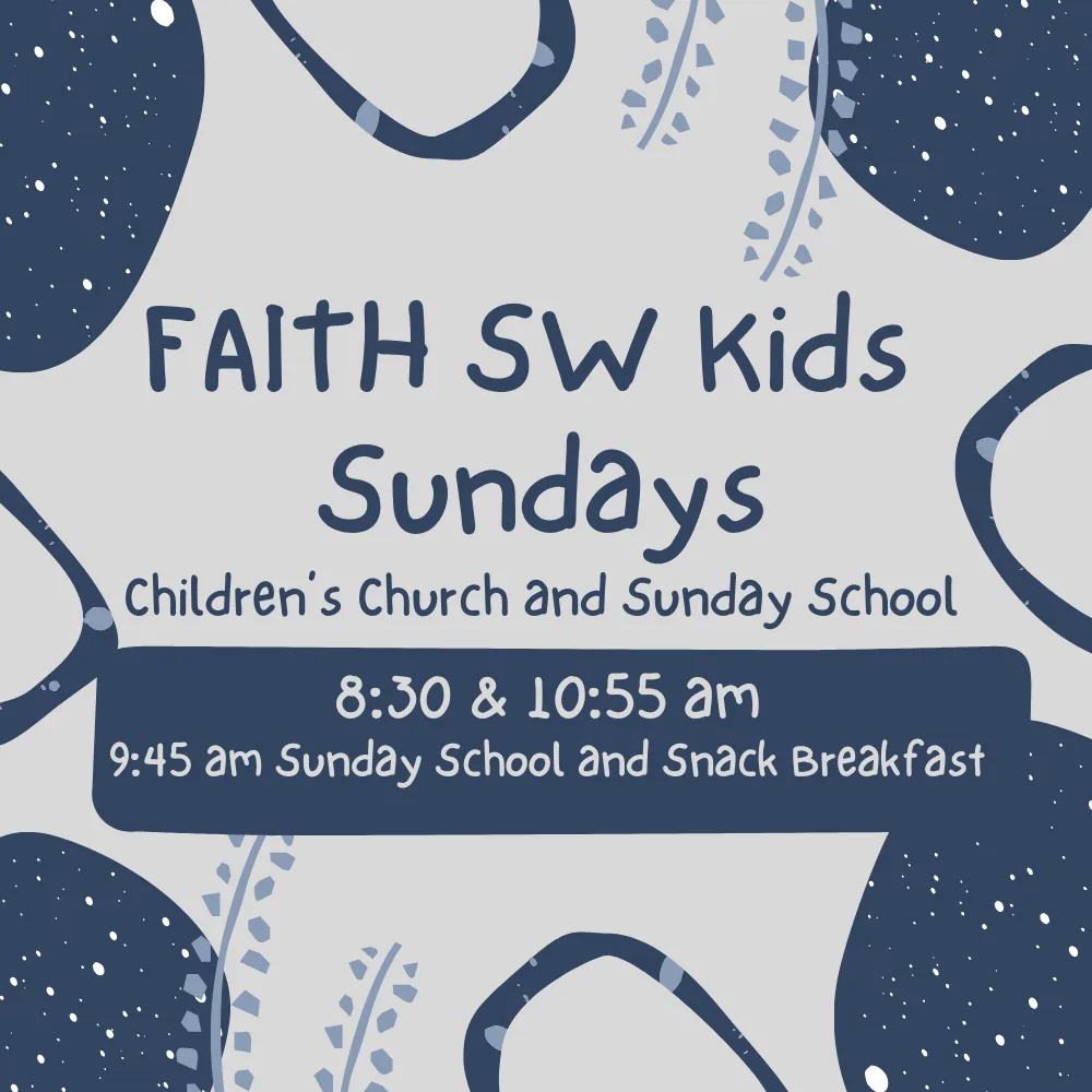 FSWKids Sundays flyer: Children&rsquo;s Church and Sunday School, 8:30 and 10:55 AM, with Sunday School and snack breakfast at 9:45 AM